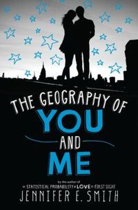 The Geography of You and Me by Jennifer E. Smith