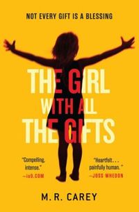 The Girl With All the Gifts by M.R. Carey