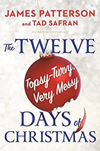The Twelve Topsy-Turvy, Very Messy Days of  Christmas