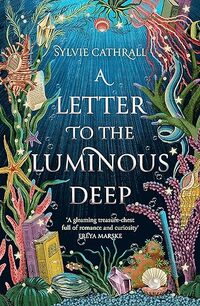 A LETTER TO THE LUMINOUS DEEP