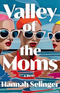 Valley of the Moms A Novel