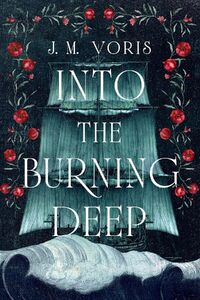 Into the Burning Deep