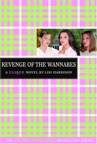 The Revenge Of The Wannabes by Lisi Harrison