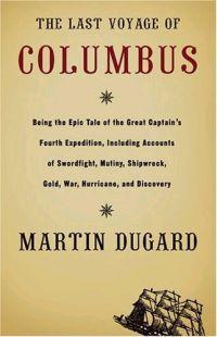 Last Voyage of Columbus by Martin Dugard