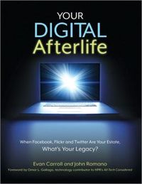 The Digital Afterlife by Evan Carroll