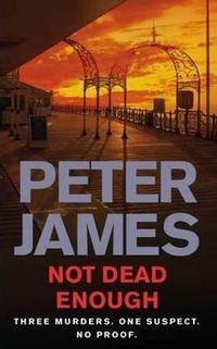 Not Dead Enough by Peter James