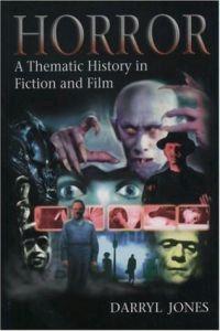 Horror: A Thematic History in Film and Movies by Darryl Jones