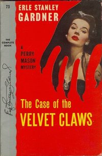 The Case Of The Velvet Claws by Erle Stanley Gardner
