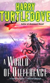A World Of Difference by Harry Turtledove