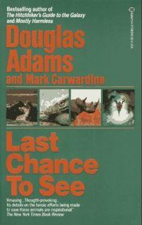 Last Chance to See by Douglas Adams