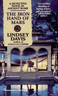 Iron Hand of Mars by Lindsey Davis