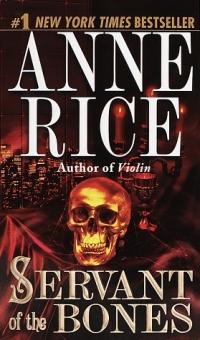 Servant of the Bones by Anne Rice