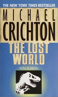 The Lost World by Michael Crichton