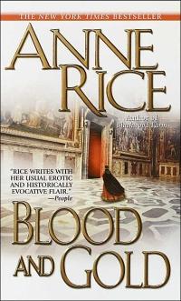 Blood and Gold by Anne Rice
