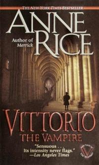 Vittorio the Vampire by Anne Rice