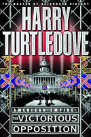 American Empire: The Victorious Opposition by Harry Turtledove