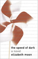 The Speed of Dark by Elizabeth Moon