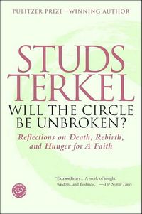 Will the Circle Be Unbroken? by Studs Terkel