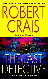 The Last Detective by Robert Crais