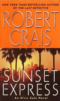 Sunset Express by Robert Crais