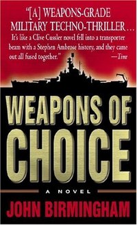 Weapons Of Choice by John Birmingham