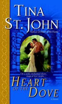 Heart of The Dove by Tina St. John