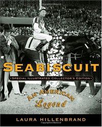 Seabiscuit: An American Legend by Laura Hillenbrand