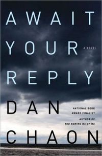 Await Your Reply by Dan Chaon