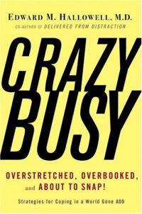 Crazy Busy by Edward M. Hallowell
