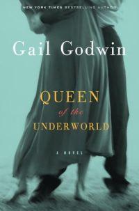 Queen of the Underworld by Gail Godwin