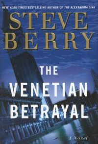 The Venetian Betrayal by Steve Berry