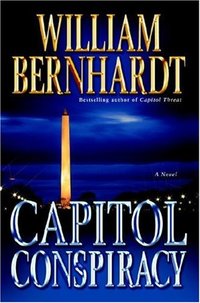 Capitol Conspiracy by William Bernhardt