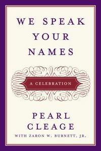 We Speak Your Names: A Celebration by Zaron W. Burnett