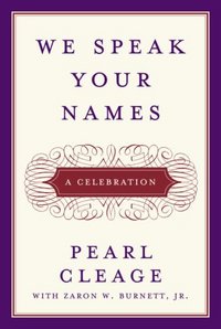 We Speak Your Names: A Celebration by Pearl Cleage