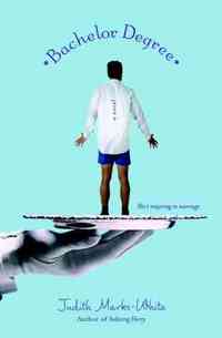 Bachelor Degree by Judith Marks-White