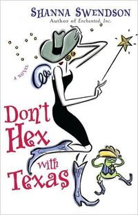 Don't Hex With Texas by Shanna Swendson