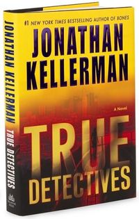 True Detectives: A Novel by Jonathan Kellerman