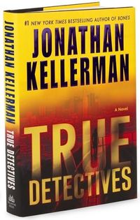 True Detectives: A Novel by Jonathan Kellerman