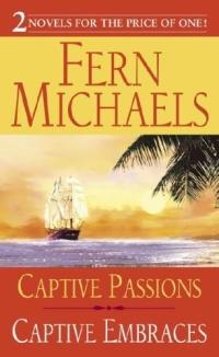 Captive Passions, Captive Embraces by Fern Michaels