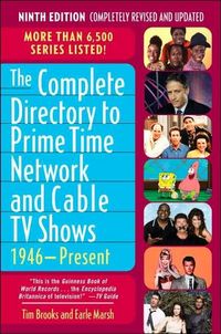 The Complete Directory To Prime Time Network And Cable Tv Shows, 1946-Present