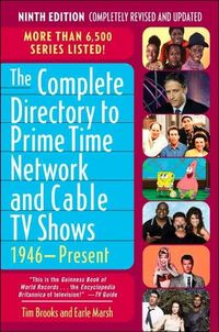 The Complete Directory To Prime Time Network And Cable Tv Shows, 1946-Present by Earle F. Marsh