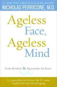 Ageless Face, Ageless Mind by Nicholas Perricone