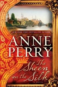 The Sheen On The Silk by Anne Perry