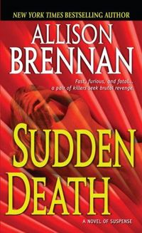 Sudden Death by Allison Brennan