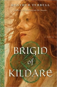 Brigid of Kildare by Heather Terrell