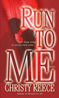 Run To Me by Christy Reece
