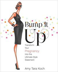 Bump It Up by Amy Tara Koch