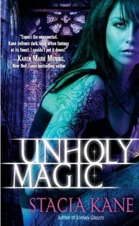 Unholy Magic by Stacia Kane