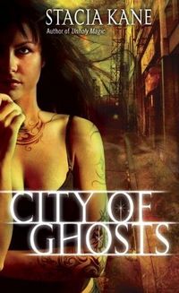 City Of Ghosts by Stacia Kane