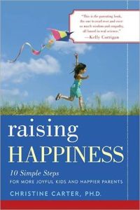 Raising Happiness by Christine Carter